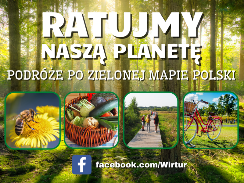Nowa Grupa na Facebooku – Ratujmy Nasza Planetę. Podróże po Zielonej Mapie Polski.